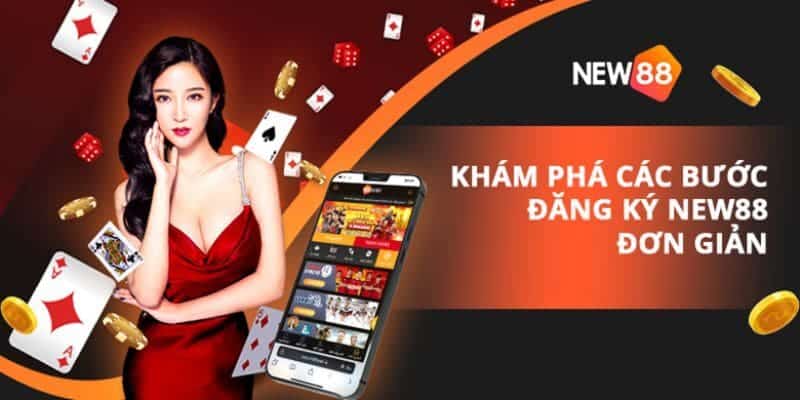 Đăng Ký New88 Nhanh Chóng – Hướng Dẫn 3 Bước Cực Dễ - vaxor.fun