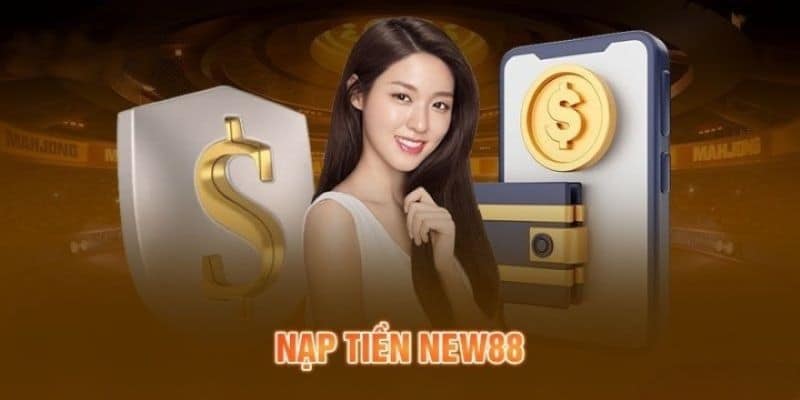 Nạp Tiền New88 – Bước Đầu Quan Trọng Khi Tham Gia - vaxor.fun
