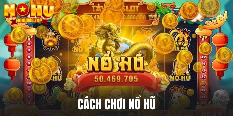 Slot Game Nohu - Săn Hũ Thưởng Lớn, Đổi Tiền Siêu Nhanh - vaxor.fun