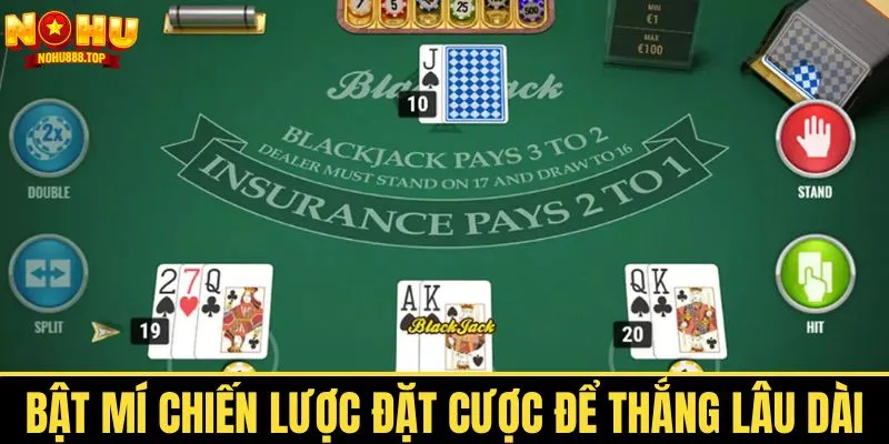 Blackjack - Tư Duy Nhanh Nhạy Bén Chinh Phục Mọi Ván Bài - vaxor.fun