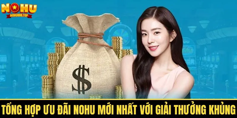 Khuyến Mãi Nohu Ưu Đãi Hấp Dẫn Dành Cho Mọi Newbie - vaxor.fun