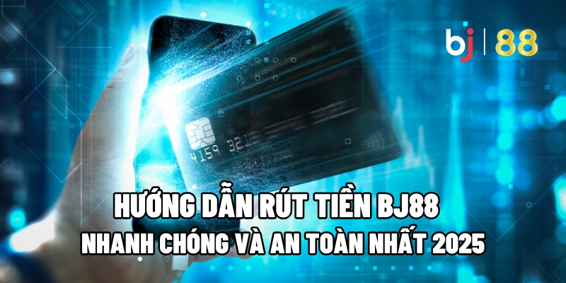 Hướng Dẫn Rút Tiền BJ88 Nhanh Chóng và An Toàn Nhất 2026 - vaxor.fun Hướng Dẫn Rút Tiền BJ88 Nhanh Chóng và An Toàn Nhất 2026 - vaxor.fun