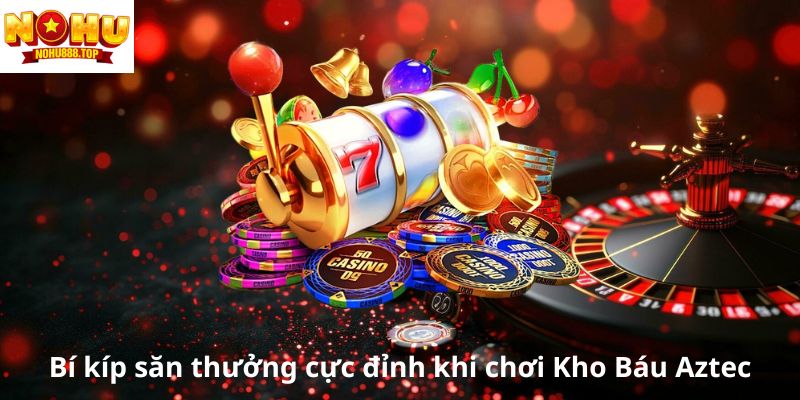 Khám Phá Kho Báu Aztec Nohu90: Trò Chơi Nổ Hũ Siêu Hot 2026 - vaxor.fun