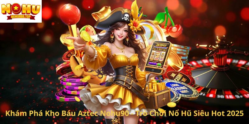 Slot Game Nohu - Săn Hũ Thưởng Lớn, Đổi Tiền Siêu Nhanh - vaxor.fun