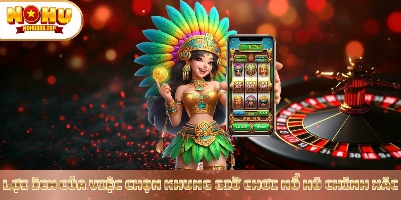 Bật Mí Khung Giờ Chơi Nổ Hũ Thắng Đậm Từ Chuyên Gia Nohu90 - vaxor.fun