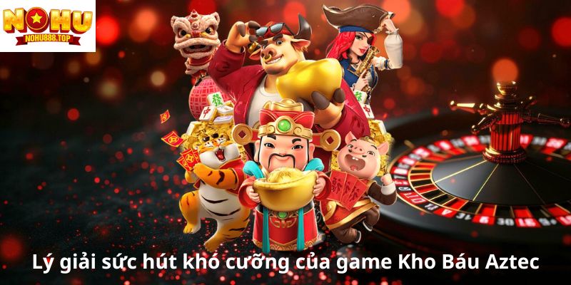 Khám Phá Kho Báu Aztec Nohu90: Trò Chơi Nổ Hũ Siêu Hot 2026 - vaxor.fun