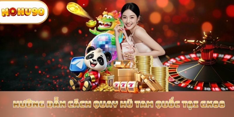 Trải Nghiệm Siêu Phẩm Giải Trí Nổ Hũ Tam Quốc Tại Nohu90 - vaxor.fun