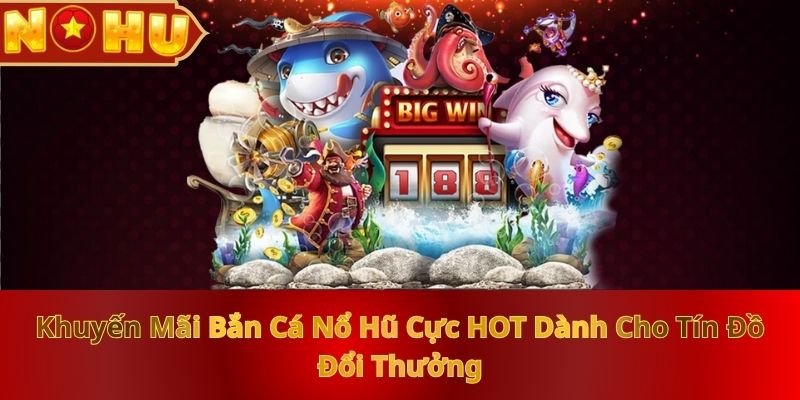 Khuyến Mãi Nohu Ưu Đãi Hấp Dẫn Dành Cho Mọi Newbie - vaxor.fun
