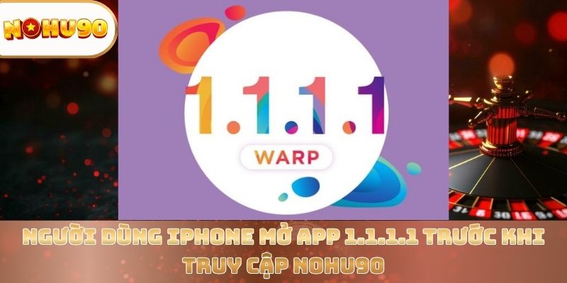 Tải App 1.1.1.1 – Truy Cập Nohu90 Nhanh, An Toàn Và Mượt Mà - vaxor.fun