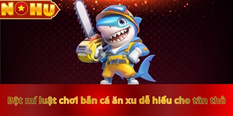 Bắn Cá Ăn Xu Nohu90: Giải Trí Thả Ga, Nhận Thưởng Hấp Dẫn - vaxor.fun