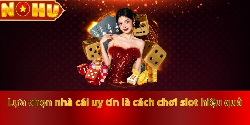 Cách Chơi Nổ Hũ Hiệu Quả: Bí Quyết Hay Từ Chuyên Gia NOHU90 - vaxor.fun